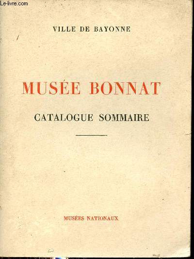 Ville de Bayonne - Muse Bonnat catalogue sommaire.