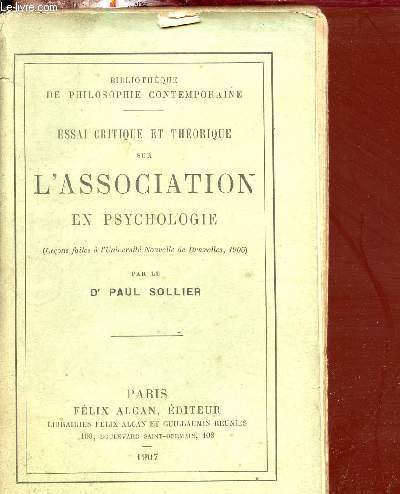 Essai critique et thorique sur l'association en psychologie (Leons faites  l'universit nouvelle de Bruxelles 1905) - Collection Bibliothque de Philosophie contemporaine.