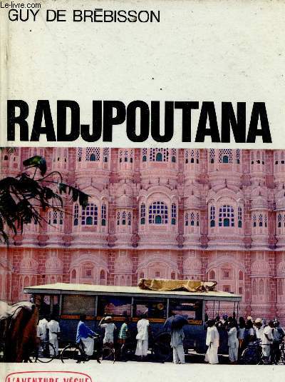 Radjpoutana - Collection l'aventure vcue.