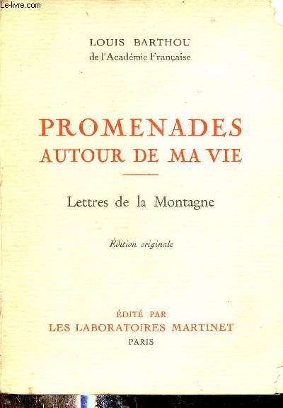 Promenades autour de ma vie - Lettres de la Montagne - Edition originale.