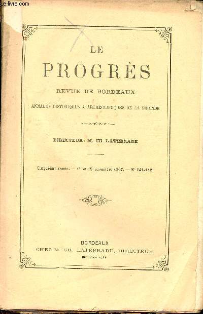 Le progrs revue de Bordeaux annales historiques et archologiques de la Gironde - 5e anne 1er et 15 nov. 1867 n141-142 - Des modulations thorie de M.Ftis (fin) par Anatole Loquin - Italie notes, correspondances et souvenirs (suite) etc.