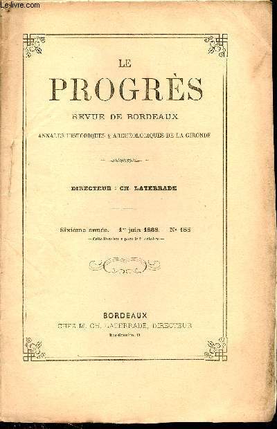 Le progrs revue de Bordeaux annales historiques et archologiques de la Gironde - 6e anne 1er juin 1868 n155 - Etude sur l'ambition par Gondefer - M.Duruy les Frres et M.P.Larousse par Gondefer - les Girondins et les montagnards par Louvet etc.