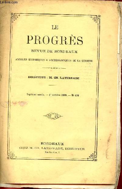 Le progrs revue de Bordeaux annales historiques et archologiques de la Gironde - 7e anne 1er oct. 1869 n176 - Etude sur Georges Leroy auteur des lettres sur les animaux par Henri Aimelafille - signes du temps, les hommes, les femmes etc.