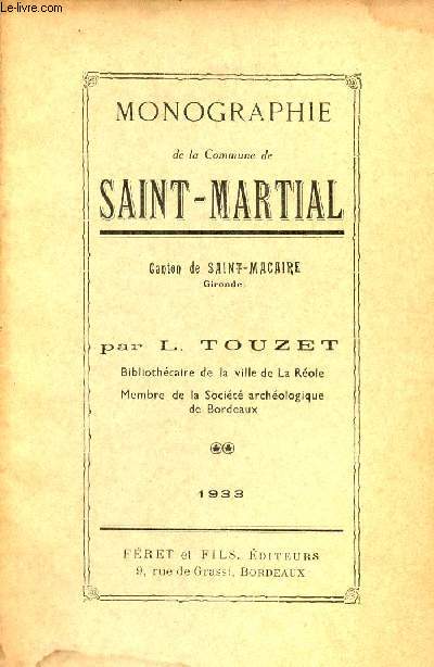 Monographie de la Commune de Saint-Martial Canton de Saint-Macaire (Gironde).