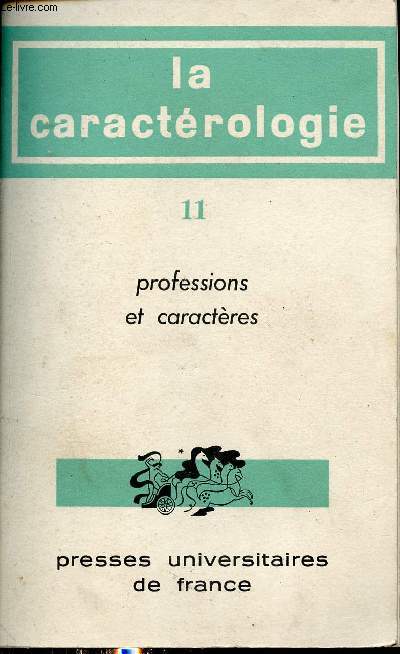 La caractriologe revue internationale de caractrologie n11 : Professions et caractres.