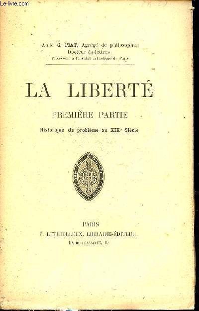 La libert premire partie historique du problme au XIXe sicle.