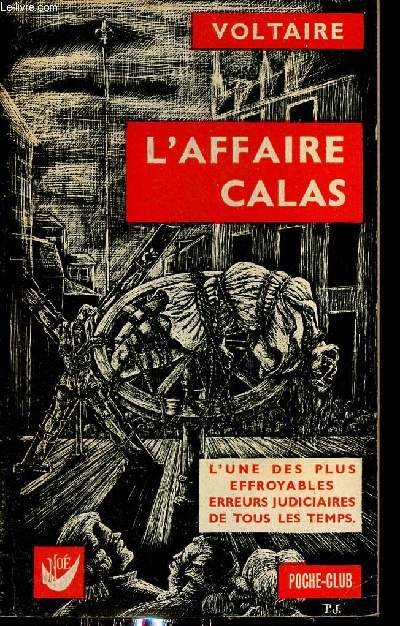 L'affaire Calas - L'une des plus effroyables erreurs judiciaires de tous les temps - Suivi de l'affaire sirven et de la mort du chevalier de la barre.