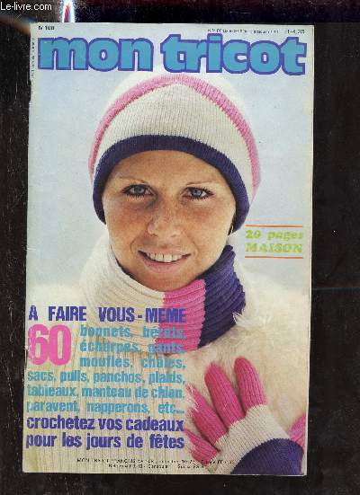 Mon tricot n108 - Les astuces de nos lectrices - actualits pratiques - actualits haute couture - les chaussettes - aux aiguilles une charpe - au crochet un plaid - mode,dcoration cadeaux - comment prendre vos mesures - comment russir vos tricots etc