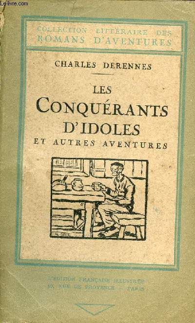 Les conqurants d'idoles et autres aventures - Collection littraire des romans d'aventures.