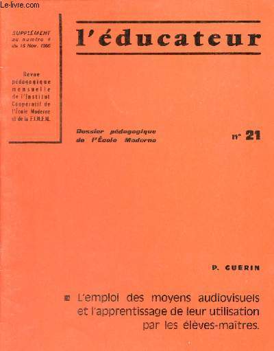 L'ducateur n21 supplment au n4 du 15 nov.1966 - Dossier pdagogique de l'cole moderne - L'emploi des moyens audiovisuels et l'apprentissage de leur utilisation par les lves-matres.