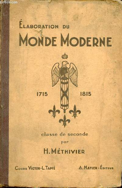 Nouveau cours d'histoire - Elaboration du monde moderne 1715-1815 classe de seconde classique et moderne - Programmes du 6 mai 1943.
