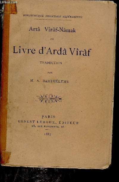 Arta Viraf-Namak ou livre d'Arda Viraf - Collection Bibliothque orientale elzvirienne.
