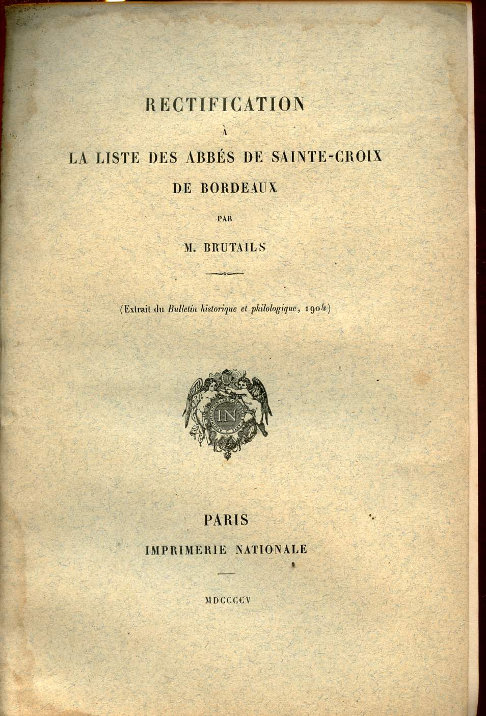 Rectification  la liste des Abbs de Sainte-Croix de Bordeaux - Extrait du bulletin historique et philologique 1904.