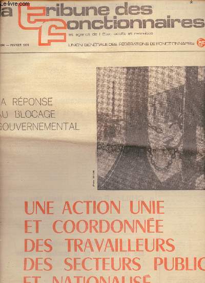 La tribune des fonctionnaires et agents de l'tat actifs et retraits n256 fvrier 1974 - Une action unie et coordonne des travailleurs des secteurs public et nationalis - Europe perspectives unitaires et dveloppement des luttes etc.