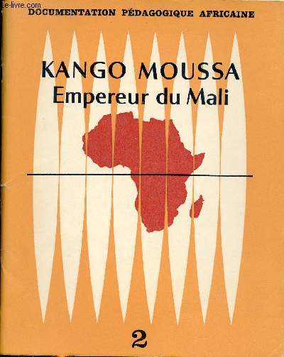 Documentation pdagogique africaine n2 - Kango Moussa Empereur du Mali.