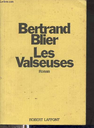 Les valseuses - Roman. - Blier Bertrand - 1974 - Zdjęcie 1 z 1