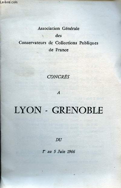 Programme Association Gnrale des Conservateurs de Collections Publiques de France - Congrs  Lyon-Grenoble du 1er au 5 juin 1966.