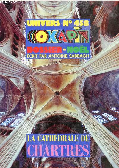 Univers n458 - Supplment au n458 d'okapi du 15 au 31 dcembre 1990 - La Cathdrale de Chartres.