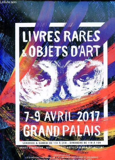 Catalogue de ventes aux enchres - Salon international du livre rare & de l'objet d'art - Grand Palais Paris - 7-9 avril 2017.