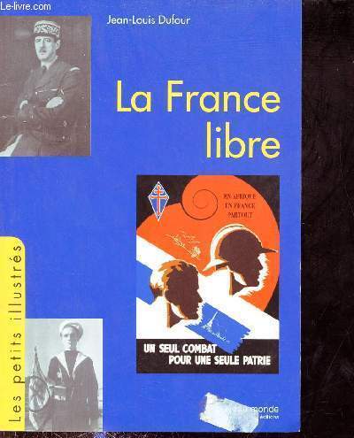 La France libre - Collection les petits illustrs.