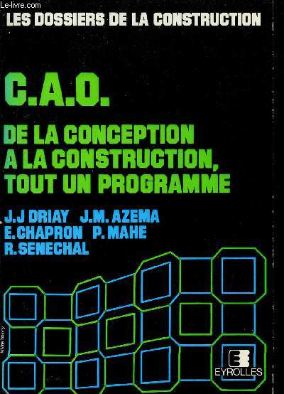 CAO de la conception  la construction tout un programme - Collection les dossiers de la construction.