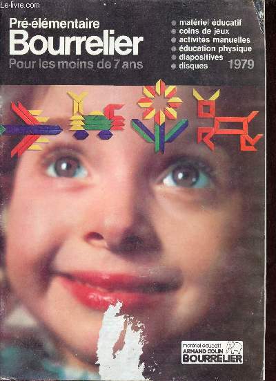 Catalogue pr-lmentaire Bourrelier pour les moins de 7 ans - 1979 - Matriel ducatif, coins de jeux, activits manuelles, ducation physique, diapositives, disques.
