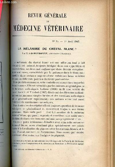 Revue gnrale de mdecine vtrinaire n15 1er aot 1903 - La mlanose du cheval blanc par Dr Peyronny - la recherche des matires albuminodes dans l'urine par M.E.Nicolas - sur l'opothrapie dans deux cas de nphrite interstitielle chez le chien etc.