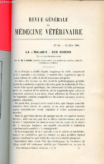 Revue gnrale de mdecine vtrinaire n84 15 juin 1906 - La maladie des chiens (tude exprimentale) par M.H.Carr - nphrite chronique  gros rein chez le cheval par M.G.Boudoire - pied-bot varus chez un cheval par V.Drouin etc.