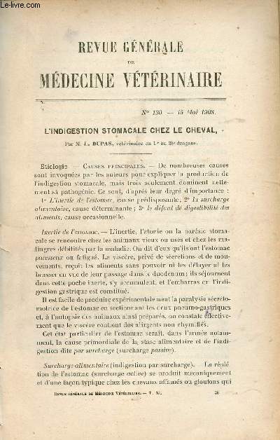 Revue gnrale de mdecine vtrinaire n130 15 mai 1908 - L'indigestion stomacale chez le cheval par M.L.Dupas - la diarrhe pizootique des veaux et les intoxications carnes par M.V.Fally.