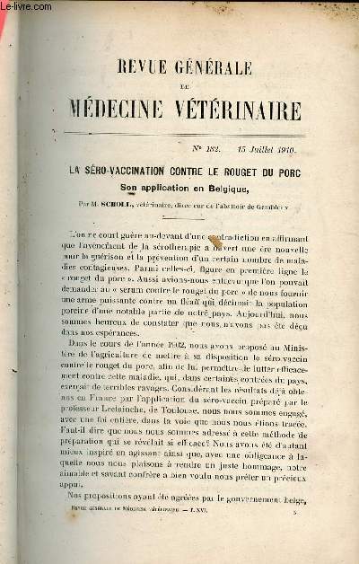 Revue gnrale de mdecine vtrinaire n182 15 juillet 1910 - La sro-vaccination contre le rouget du porc son application en Belgique par M.School - deux cas de coliques par Dr Fontaine.