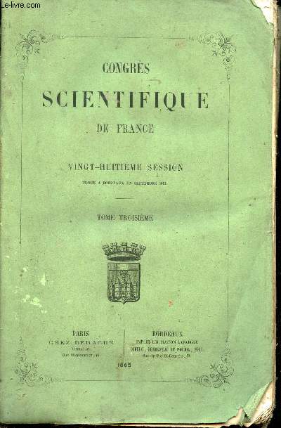 Congrs scientifique de France - 28eme session tenue  Bordeaux en septembre 1861 - Tome 3.