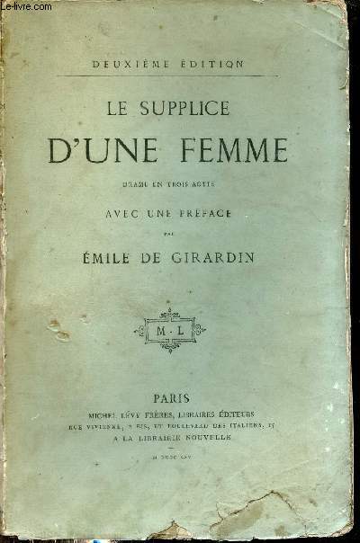 Le supplice d'une femme - Drame en trois actes - 2e dition.