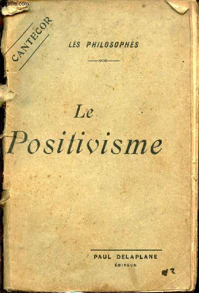 La positivisme - Collection les philosophes.