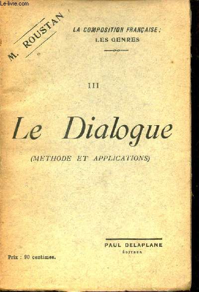 Le dialogue mthode et applications - Collection la composition franaise les genres III.