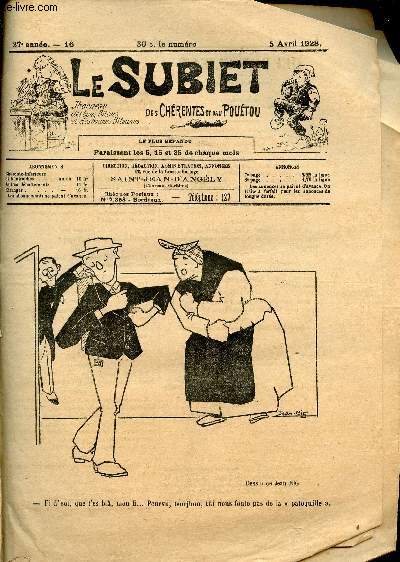 Le Subiet des Chrentes et Dau Poutou n16 27e anne 5 avril 1928 - Un dessin de Jean Big - dei bon client scne saintonjheaise la chausse pieine d'thiuts par Jean Rigole - tant pis ! tant meux ! par Mde Rick - conte de saintonjhe par F.G. etc.