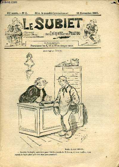 Le Subiet des Chrentes et Dau Poutou n2 21e anne 15 novembre 1921 - Dessin de Amiaux - le chapi de ma Malaisie mounalogue par Jhustin Kiodomir - lei pse par P.M. - le louc par Jacquet Lalire - peurquou le roussignol chante la neut par Piarrette etc