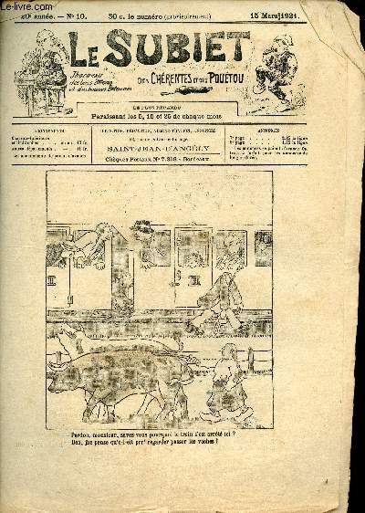 Le Subiet des Chrentes et Dau Poutou n10 20e anne 15 mars 1921 - La vague de baisse par Jhustin Kiodomir - nouvias riches par In Copeur d'Achets - mon mariajhe est rat mounalogue par J.Ren - la candidature  Catir par Jhustin Kiodomir (suite) etc.