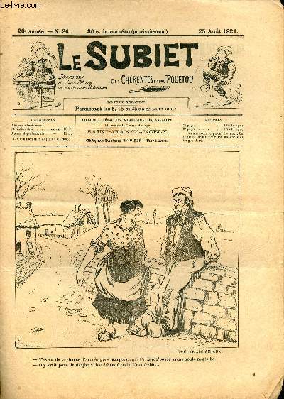 Le Subiet des Chrentes et Dau Poutou n26 20e anne 20 aout 1921 - Un dessin de Abel Amiaux - ma boune megnoune par Malyre - souv'nit d'yerre par Flisque Bigochon - Jhean Nor et sa beurghouse a la foure de Niort (suite et fin) par Jhean Nor etc.
