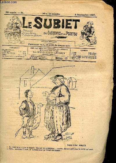 Le Subiet des Chrentes et Dau Poutou n31 26e anne 5 septembre 1927 - Un dessin de Amiaux - A l'espousition de La Rochelle par Cadet Coffina - les faramboses de la petite Luce - Zidorine fait in bon cot comdie en unacte par Diagorce Richard etc.