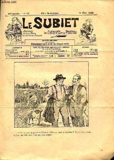 Le Subiet des Chrentes et Dau Poutou n13 35e anne 5 mai 1936 - Ma nastasie par Goulebenze - le mardi gras chez Suzon (suite) par A.Lacroix - le boution par Cadet-Rigole - les beurlandajhes par Boun Ap Tit - l'anyille par Lucien Van Deuvre etc.