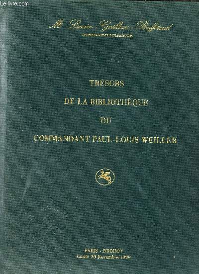 Catalogue de ventes aux enchres - Trsors de la Bibliothque du Commandant Paul-Louis Weiller - Paris Drouot Richelieu - Lundi 30 novembre 1998.