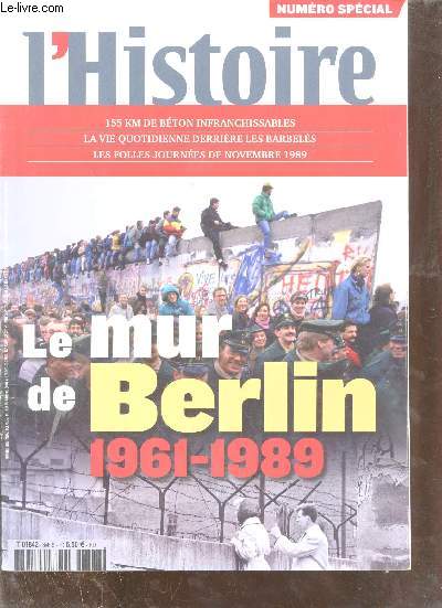 L'Histoire n346 octobre 2009 - Le mur de Berlin 1961-1989 - Teotihuacan la cit des dieux - Jean Mendelson diplomate archiviste - varus rends moi mes lgions - France Tlvisions fait sa rentre - Kravchenko en procs - Clio et la science etc.