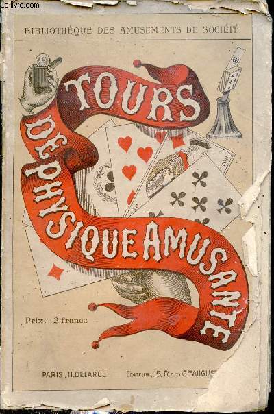 Recueil de tours de physique amusante, tours d'escamotage, tours de cartes, magie blanche, expriences de spiritisme simil etc - Collection Bibliothque des amusements de socit.