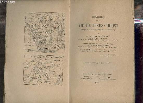 Histoire de la vie de Jsus-Christ rdige avec les textes vangliques - 2e dition revue et augmente.