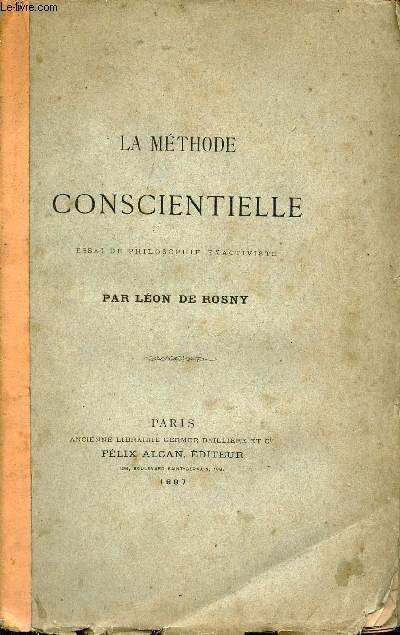 La mthode conscientielle - Essai de philosophie exactiviste.