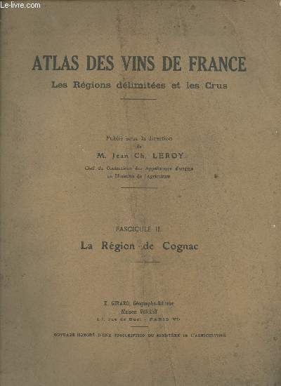 Atlas des vins de France les rgions dlimites et les crus - En deux fascicles - Fascicule I : La rgion des vins de Bordeaux et ses grands crus - Fascicule II : La rgion de Cognac.