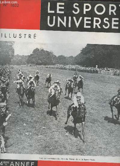 Le sport universel n1632 9 juin 1934 - Chronique par Eryx - les courses de la semaine - les courses militaires par Comrade - hippodrome des Flandres - la vie hippique par le Colonel Charpy et Dollar - tribune libre les hippodromes de Province etc.