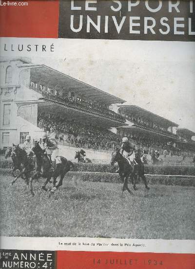 Le sport universel n1637 14 juillet 1934 - Chronique par Eryx - les courses de la semaine - les courses militaires par Comrade - la vie hippique - la socit des courses de Mont de Marsan - quelques laurats du concours central des animaux reproducteurs