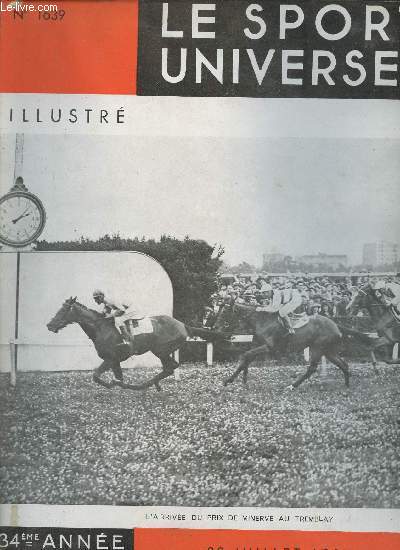 Le sport universel n1639 28 juillet 1934 - Chronique par Eryx - les courses de la semaine - le derby autrichien - les grandes preuves anglaises par Lauzun - les concours hippiques internationaux Lisbonne, Londres - le concours hippique de Vichy etc.