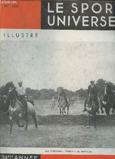 Le sport universel n1641 18 aout 1934 - Chronique par Intrim - les courses illustres - le meeting du Touquet - les courses militaires par Comrade - le grand prix de la ville de Vichy - le polo du touquet - les concours preuves de la socit du cheval